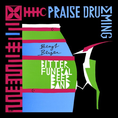 Bengt Bitter Funeral Beer Band Berger: Praise Drumming - COMPACT DISCS