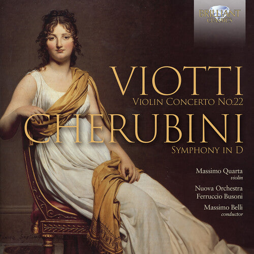 Cherubini / Viotti / Massimo Quarta: Violin Concerto No. 22 Cherubini: Symphony in D