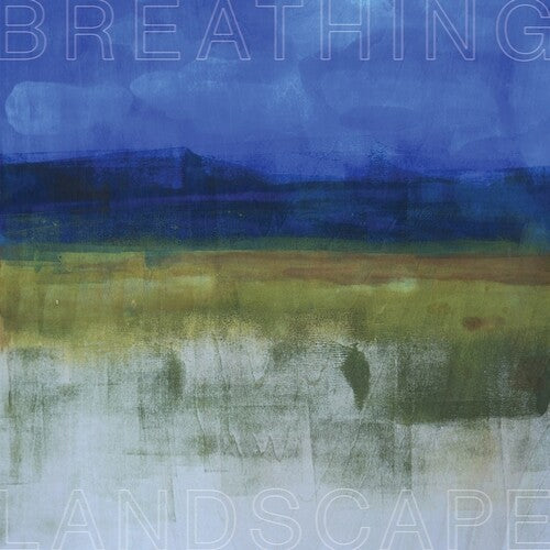 Smucker, Leslee: Breathing Landscape