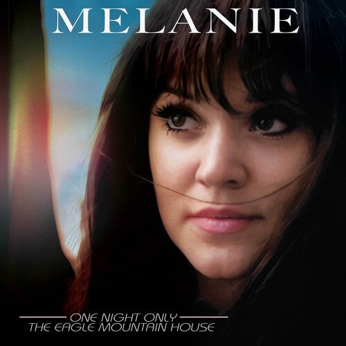 Melanie: One Night Only: Eagle Mountain House