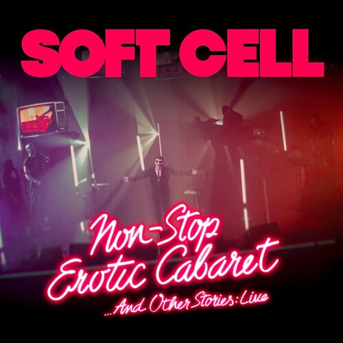 Soft Cell: Non Stop Erotic Cabaret...And Other Stories: Live