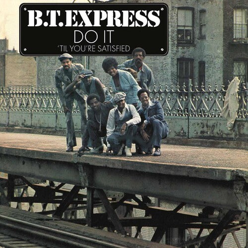 B.T. Express: Do It 'til You're Satisfied