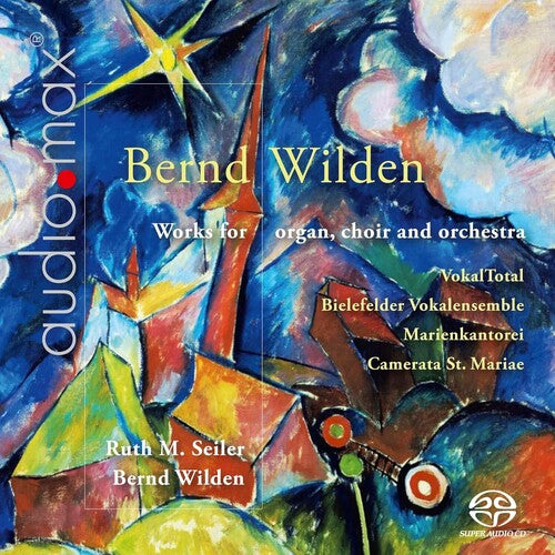 Wilden / Bielefeld / Seiler: Wilden: Works for Organ, Choir & Orchestra - SUPER-AUDIO CD