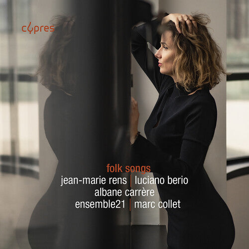 Berio / Carrere / Ensemble21: Berio & Rens: Folk Songs