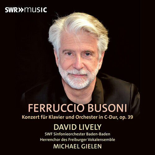 Gielen / Busoni / Lively: Busoni: Piano Concerto, Op. 39