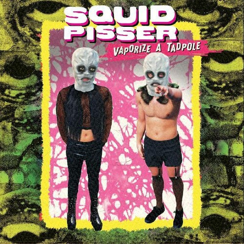 Squid Pisser: Vaporize A Tadpole - COMPACT DISCS