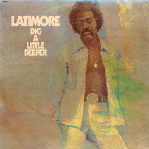 Latimore: Dig A Little Deeper - COMPACT DISCS