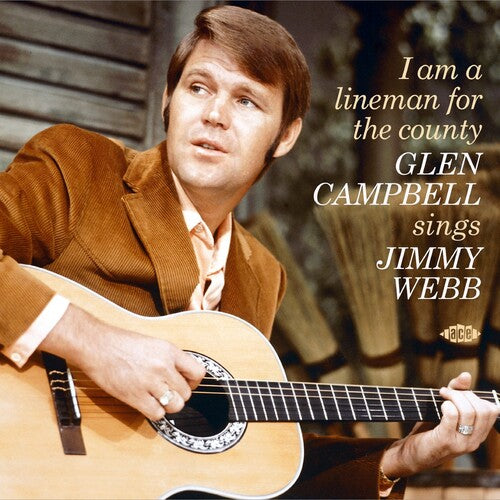 Campbell, Glen: I Am A Lineman For The County: Glen Campbell Sings Jimmy Webb