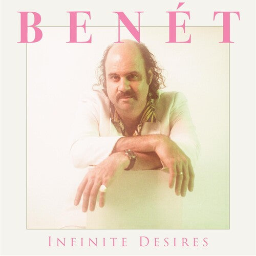 Benet, Donny: Infinite Desires