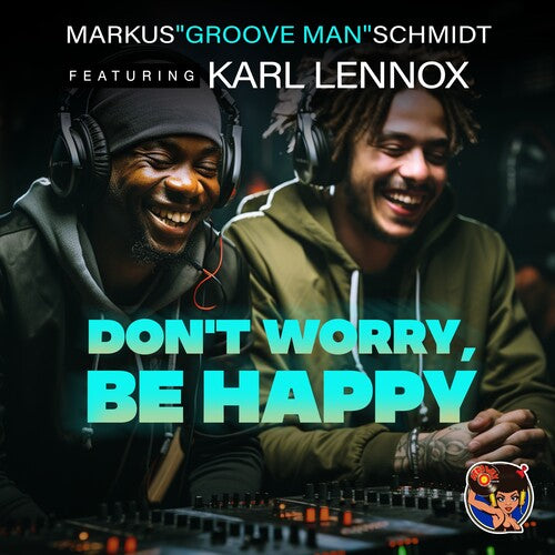 Schmidt, Markus Groove Man Featuring Karl Lennox: Don't Worry, Be Happy