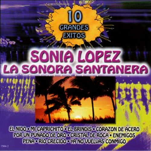 Santanera, Sonora / Lopez, Sonia: 10 Grandes Exitos