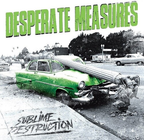 Desperate Measures: Sublime Destruction