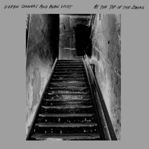 Connors, Loren / Licht, Alan: At The Top Of The Stairs