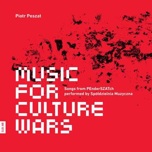 Peszat / Spoldzielnia Muzyczna Contemporary Ensem: Peszat: Music for Culture Wars