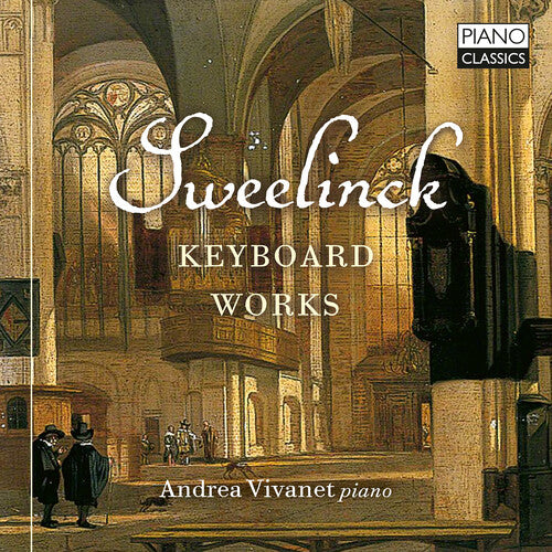 Sweelinck / Vivanet: Sweelinck: Keyboard Works