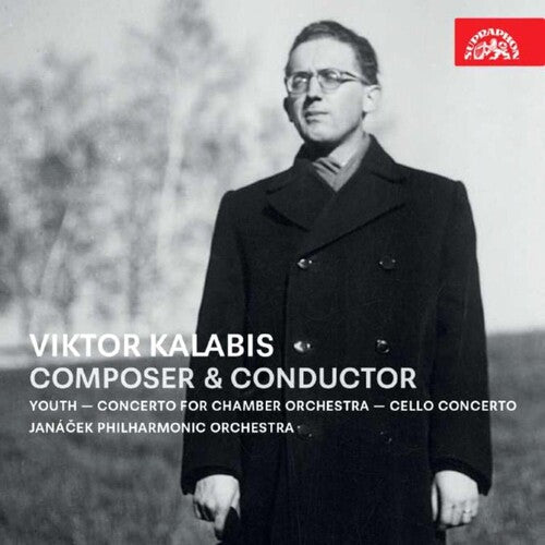 Kalabis / Petras / Janacek Chamber Orchestra: Viktor Kalabis - Composer & Conductor