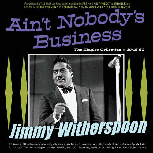 Witherspoon, Jimmy: Ain't Nobody's Business: The Singles Collection 1945-53