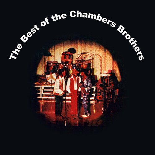 Chambers Brothers: The Best of the Chambers Brothers