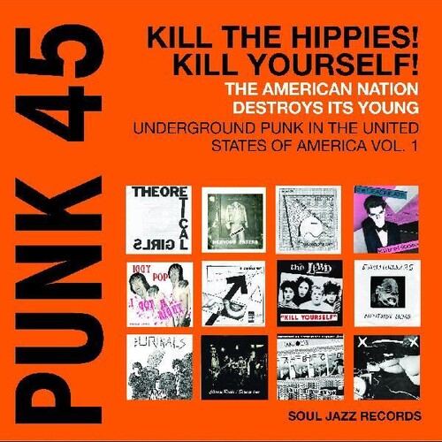 Soul Jazz Records Presents: Punk 45: Kill The Hippies Kill Yourself: The American Nation Destroys Its Young / Various - VINYL LP