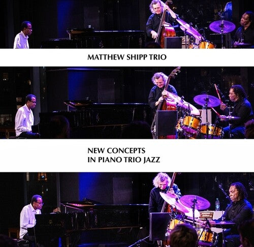 Shipp, Matthew: New Concepts in Piano Trio Jazz