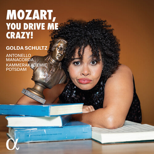 Mozart / Manacorda / Schultz: Mozart, You Drive Me Crazy!