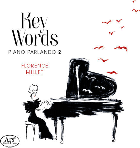 Florence Millet: Key Words - Piano Parlando 2 - COMPACT DISCS
