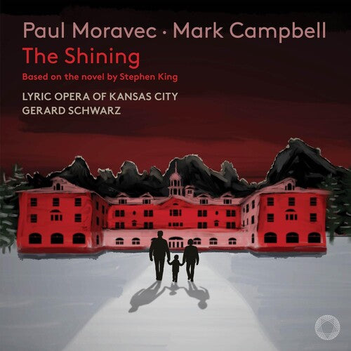 Moravec / Lyric Opera of Kansas City: Moravec: The Shining