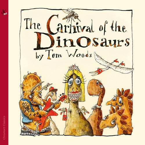 Woods / Kempf / Teear: Woods: The Carnival of the Dinosaurs (A musical fairytale)