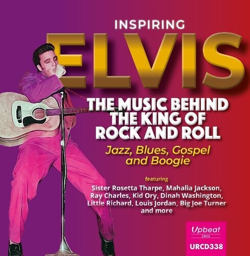 Inspiring Elvis: Music Behind the King of Rock &: Inspiring Elvis: Music Behind The King Of Rock & Roll / Various