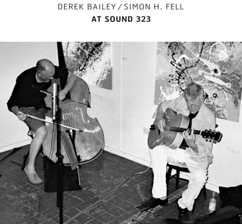 Bailey, Derek / Fell, Simon H: At Sound 323