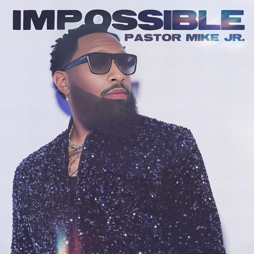 Pastor Mike Jr: Impossible