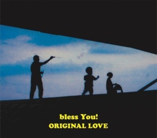 Original Love: Bless You!