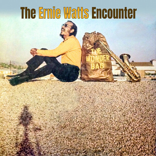 Ernie Watts Encounter: The Wonder Bag