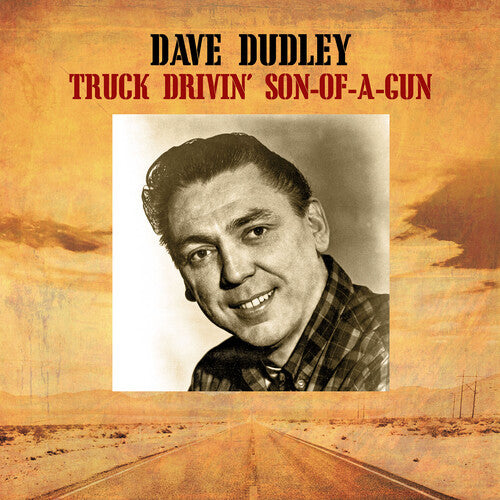 Dudley, Dave: Truck Drivin' Son-Of-A-Gun