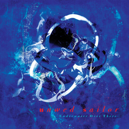 Unwed Sailor: Underwater Over There - COMPACT DISCS