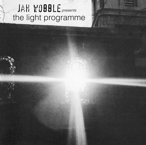 Wobble, Jah: Jah Wobble Presents The Light Programme
