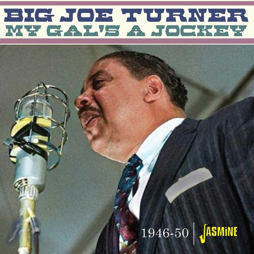 Turner, Big Joe: My Gal's A Jockey: 1946-1950