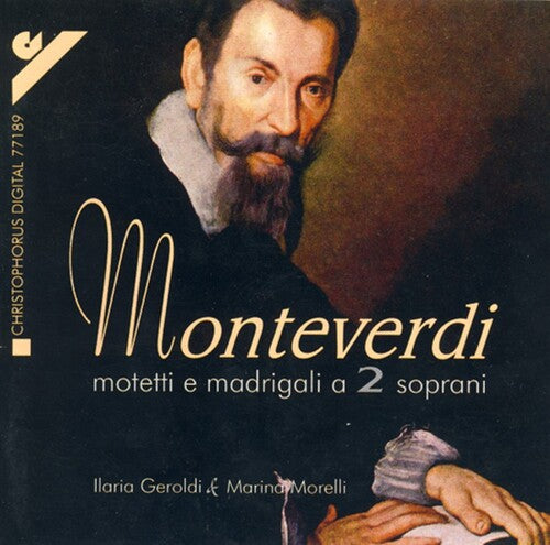 Montiverdi / Geroldi / Morelli / Ghelmi / Chiozza: Motets & Madrigals for 2 Sopranos