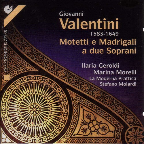 Valentini / Geroldi / Morelli / Molardi: Motets & Madrigals for 2 Sopranos