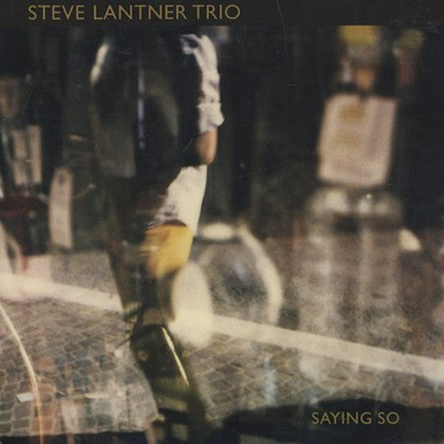 Lantner, Steve: Saying So