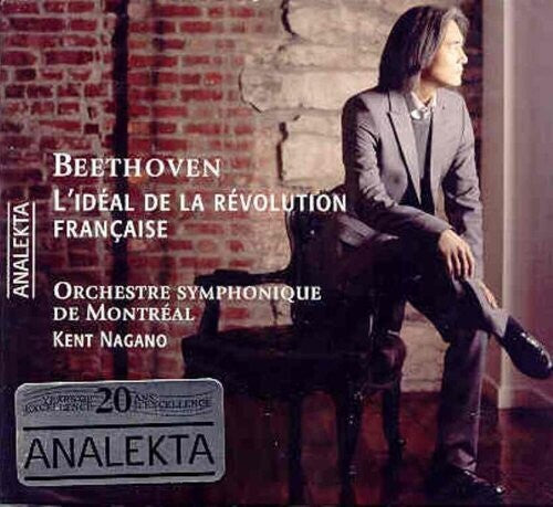 Beethoven / Nagano, Kent / Montreal Symphony Orch: Beethoven: L'ideal de la Revolution Francaise - COMPACT DISCS