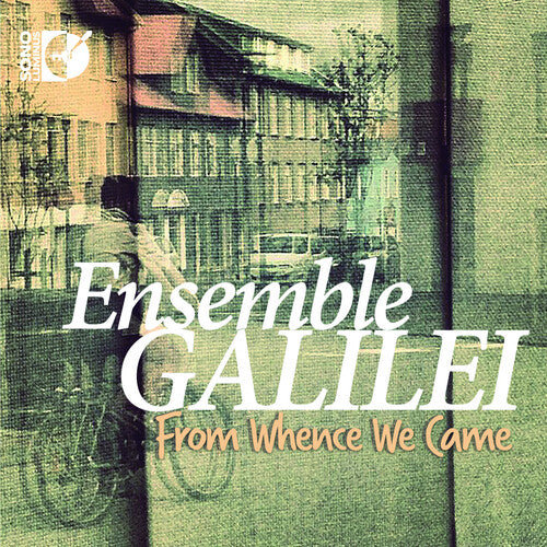 Ensemble Galilei: From Whence We Came - COMPACT DISCS