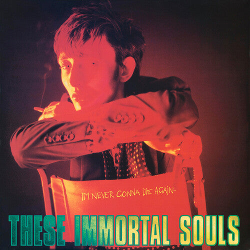 These Immortal Souls: Im Never Gonna Die Again (2024 Remaster)