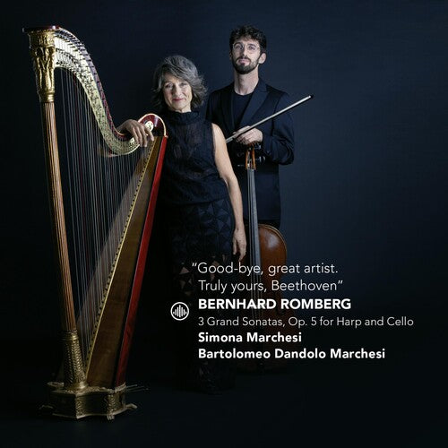 Romberg / Marchesi: Romberg: "Good bye, great artist. Truly yours, Beethoven" - 3 Grand Sonatas, Op. 5 for Harp & Cello