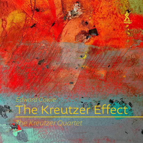 Cowie / Kreutzer Quartet: Cowie: The Kreutzer Effect