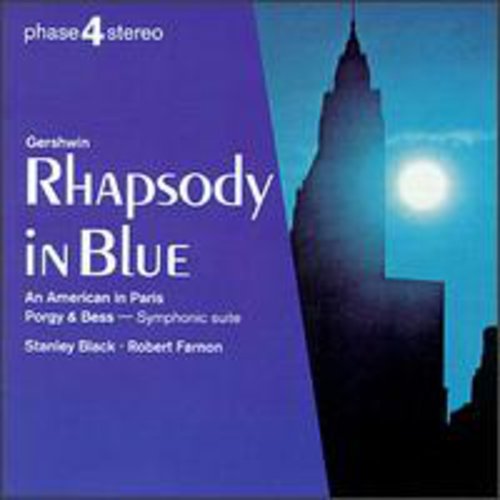 Gershwin / Black / Farnon: Rhaps Blue/Amer Paris/Porgy &