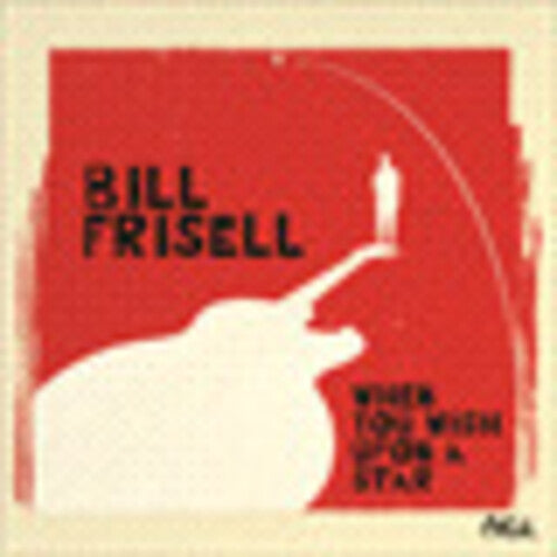 Frisell, Bill: When You Wish Upon a Star