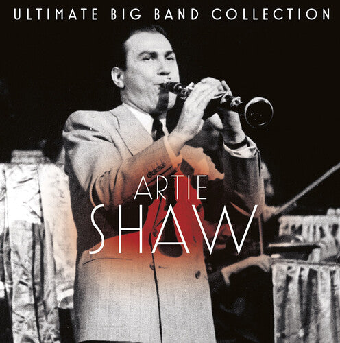 Shaw, Artie: Ultimate Big Band Collection: Artie Shaw