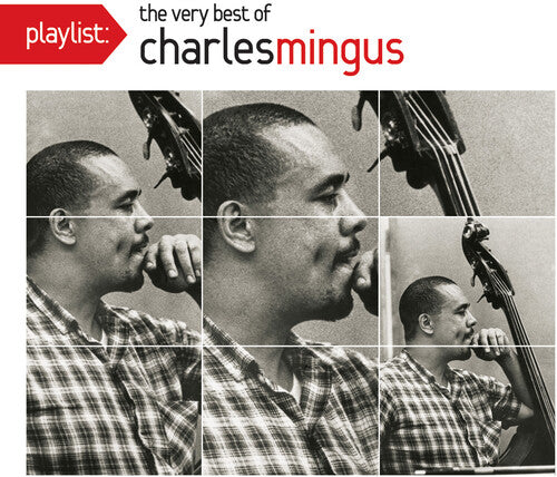 Mingus, Charles: Playlist: The Very Best of Charles Mingus