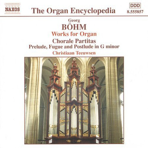 Bohm / Teeuwsen: Works for Organ 1